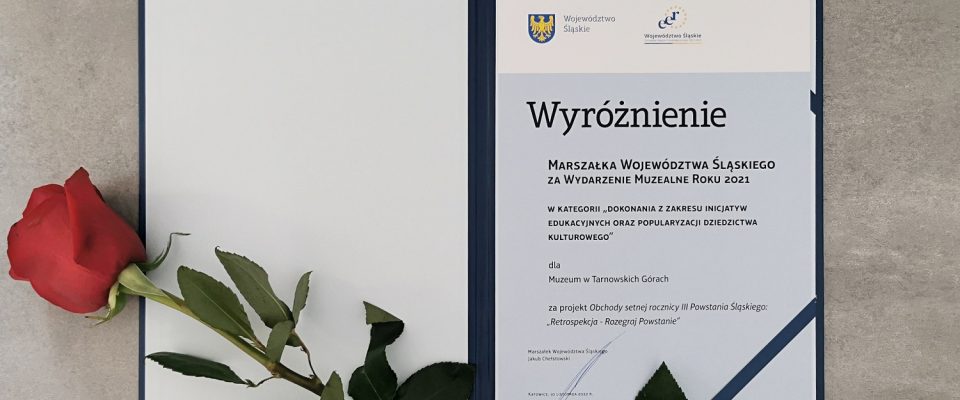 Dyplom Wyróżnienia Marszałka Województwa Śląskiego za Wydarzenie Muzealne Roku 2021